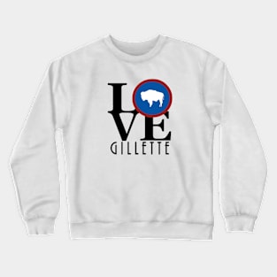 LOVE Gillette WY Crewneck Sweatshirt